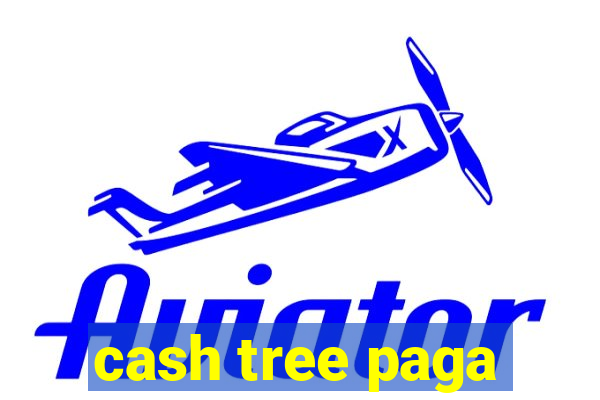 cash tree paga